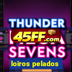 loiros pelados